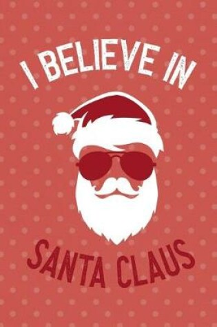 Cover of I Believe In Santa Claus