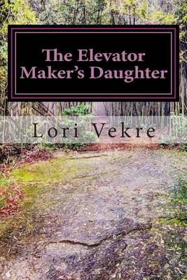 Cover of The Elevator Maker's Daughter
