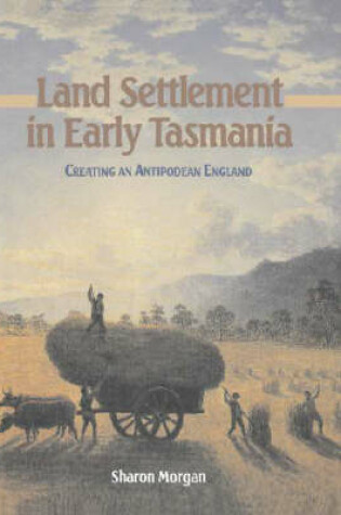 Cover of Land Settlement in Early Tasmania