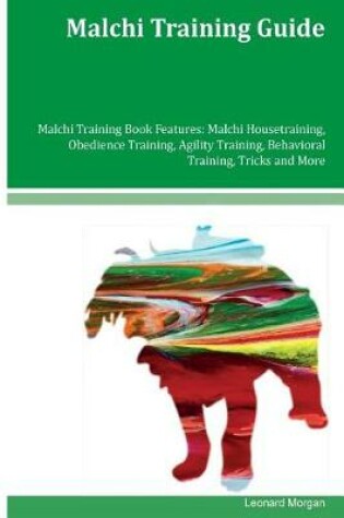 Cover of Malchi Training Guide Malchi Training Book Features