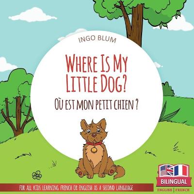 Book cover for Where Is My Little Dog? - Où est mon petit chien?