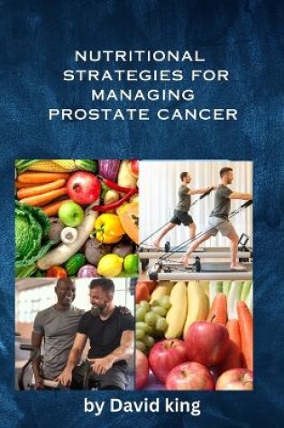 Cover of Nutritional Strategies for Managing Prostate Cancer