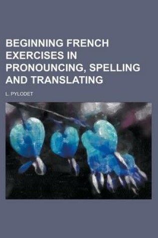 Cover of Beginning French Exercises in Pronouncing, Spelling and Translating