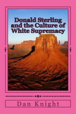Cover of Donald Sterling and the Culture of White Supremacy