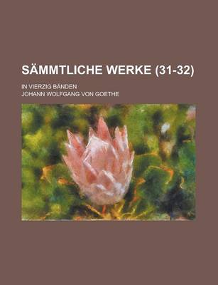 Book cover for Sammtliche Werke (31-32); In Vierzig Banden