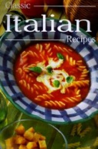 Cover of Classic Italian Recipes