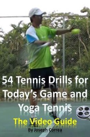 Cover of 54 Tennis Drills for Today's Game and Yoga Tennis