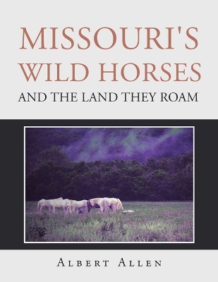 Book cover for Missouri's Wild Horses and the Land They Roam