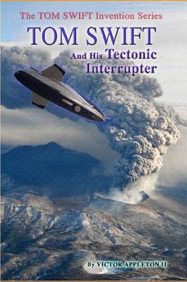 Cover of Tom Swift and His Tectonic Interrupter