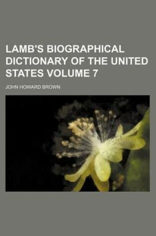 Cover of Lamb's Biographical Dictionary of the United States Volume 7