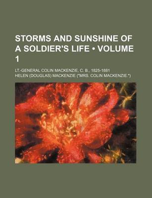 Book cover for Storms and Sunshine of a Soldier's Life (Volume 1); LT.-General Colin MacKenzie, C. B., 1825-1881