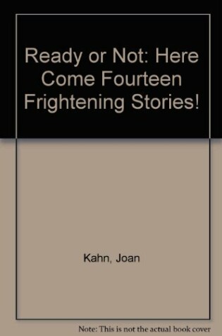 Cover of Ready or Not, Here Come Fourteen Frightening Stories!