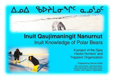 Cover of Inuit Knowledge of Polar Bears [Inuit Qaujimaningit Nanurnut]