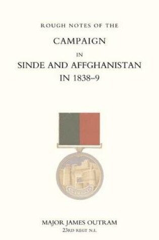 Cover of Rough Notes of the Campaign in Sinde and Afghanistan in 1838-9 (Ghuznee Campaign 1839)