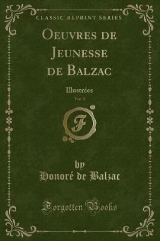 Cover of Oeuvres de Jeunesse de Balzac, Vol. 1