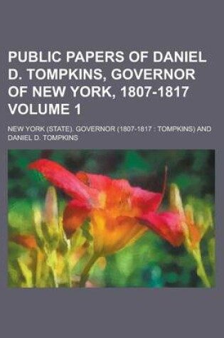 Cover of Public Papers of Daniel D. Tompkins, Governor of New York, 1807-1817 Volume 1