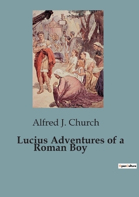 Book cover for Lucius Adventures of a Roman Boy