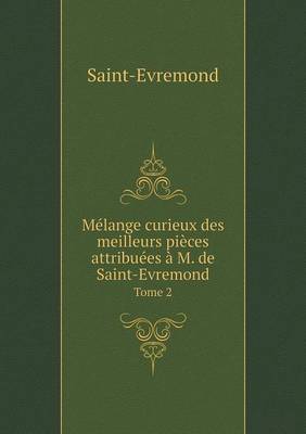 Book cover for Mélange curieux des meilleurs pièces attribuées à M. de Saint-Evremond Tome 2