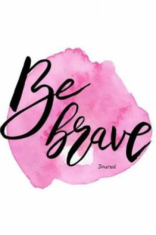 Cover of Be Brave Journal