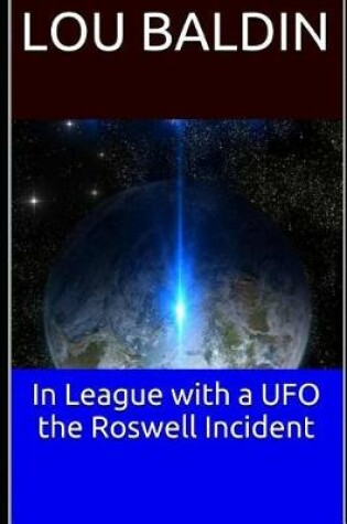 Cover of In League with a UFO the Roswell Incident