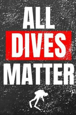 Cover of All Dives Matter