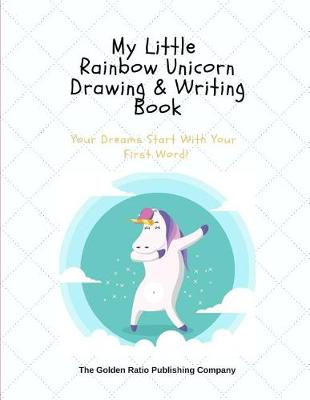 Cover of My Little Rainbow Unicorn Drawing & Writing Book