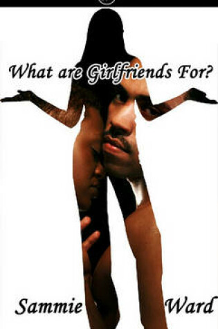 Cover of What Are Girlfriends For?