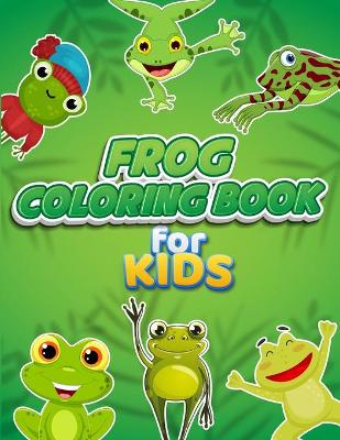 Book cover for Frog Coloring Book For Kids