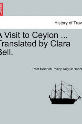 Cover of A Visit to Ceylon ... Translated by Clara Bell.