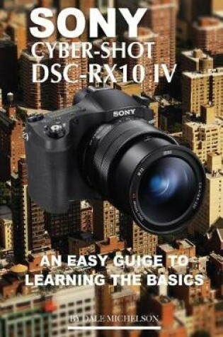 Cover of Sony Cyber Shot Dsc RX10 IV