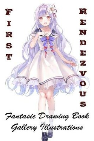 Cover of First Rendezvous - Fantasic Drawing Book - Gallery Illustrations