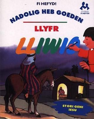 Book cover for Llyfrau Fi Hefyd! - Llyfr Lliwio: Nadolig heb Goeden - Stori Geni Iesu