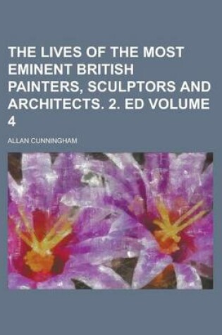 Cover of The Lives of the Most Eminent British Painters, Sculptors and Architects. 2. Ed Volume 4