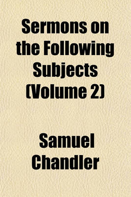 Book cover for Sermons on the Following Subjects (Volume 2)