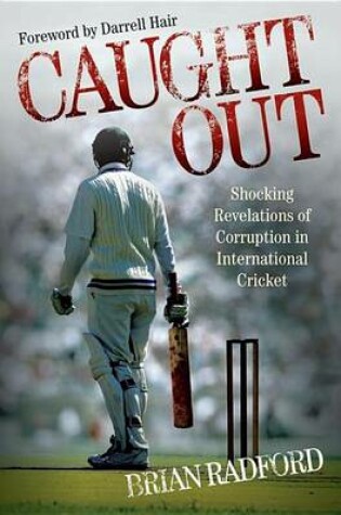 Cover of Caught Out: Shocking Revelations of Corruption in International Cricket