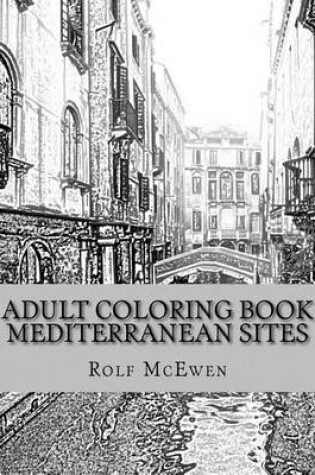 Cover of Adult Coloring Book: Mediterranean Sites