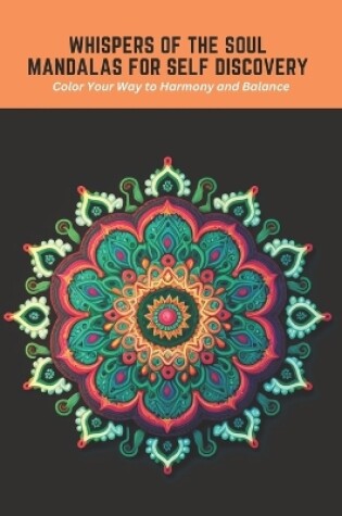 Cover of Whispers of the Soul Mandalas for Self Discovery