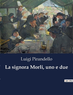 Book cover for La signora Morli, uno e due