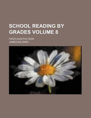 Book cover for School Reading by Grades; First[-Eighth] Year Volume 8