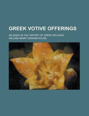 Book cover for Greek Votive Offerings; An Essay in the History of Greek Religion