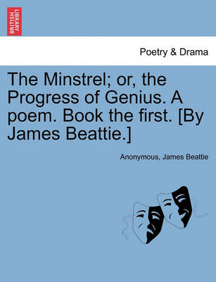 Book cover for The Minstrel; Or, the Progress of Genius. a Poem. Book the First. [by James Beattie.]