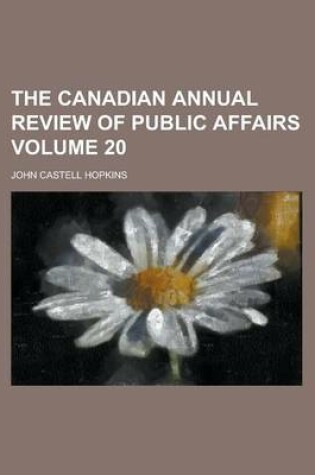 Cover of The Canadian Annual Review of Public Affairs (Volume 20)