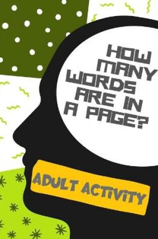 Cover of Adult Activity - How Many Words are in a Page?