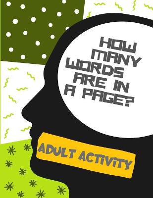 Book cover for Adult Activity - How Many Words are in a Page?