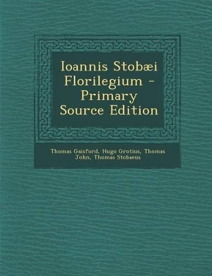 Book cover for Ioannis Stobaei Florilegium - Primary Source Edition