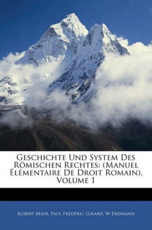 Cover of Geschichte Und System Des Romischen Rechtes