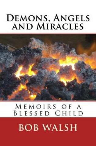 Cover of Demons, Angels and Miracles