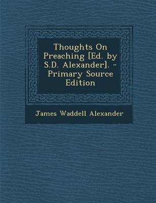 Book cover for Thoughts on Preaching [Ed. by S.D. Alexander].