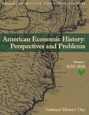 Book cover for American Economics History: Perspectives and Problems Volume I: 1650-1860