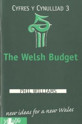 Cover of Cyfres y Cynulliad: 3. Welsh Budget, The